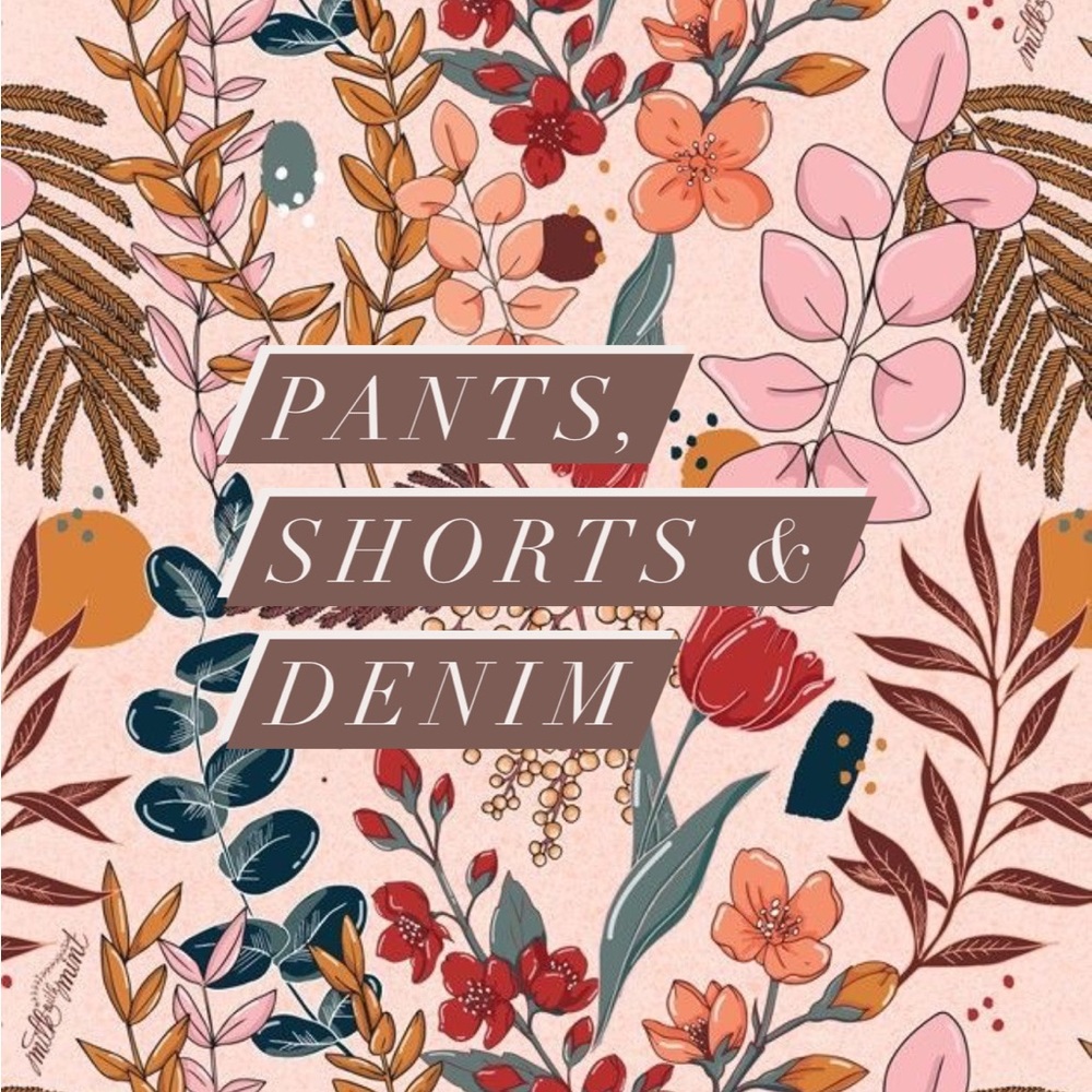 Pants, Shorts + Denim